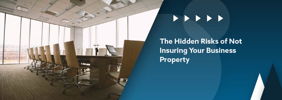 The Hidden Risks of Not Insuring Your Business Property