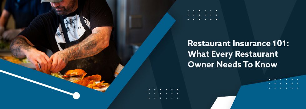 Restaurant Insurance 101- What Every Restaurant Owner Needs To Know - Banner