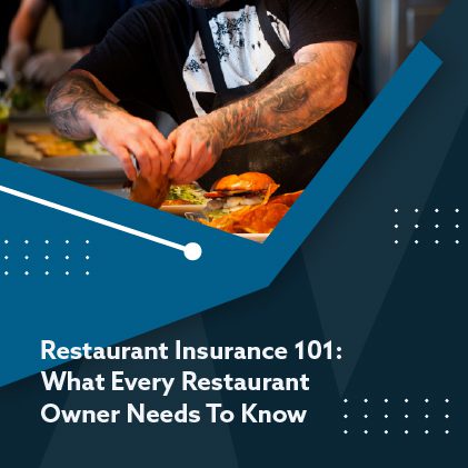Restaurant Insurance 101- What Every Restaurant Owner Needs To Know - Featured Image