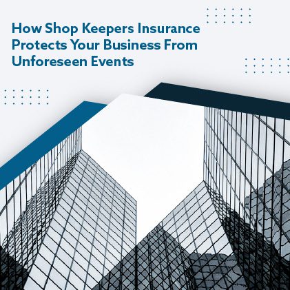 how-shop-keepers-insurance-protects-your-buisness-from-unseen -events-banner-m-featuredimage