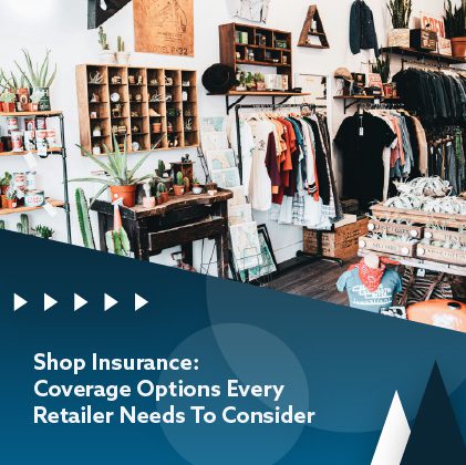 Shop Insurance - Coverage Options Every Retailer Needs To Consider - featured image