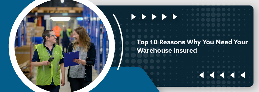 Top 10 Reasons Why You Need Your Warehouse Insured Banner