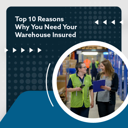 Top 10 Reasons Why You Need Your Warehouse Insured Featured Image