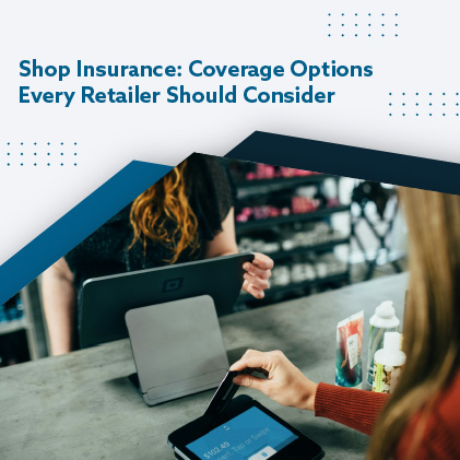 Shop Insurance - Coverage Options Every Retailer Should Consider - featured