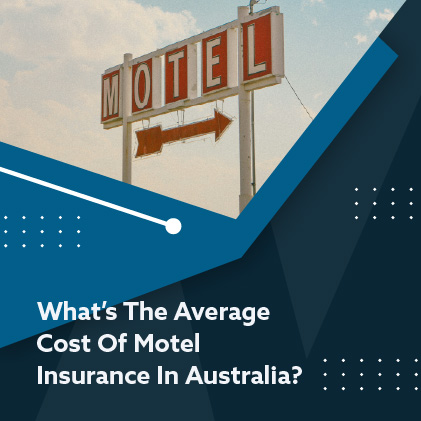 What’s The Average Cost Of Motel Insurance In Australia - featured image-80