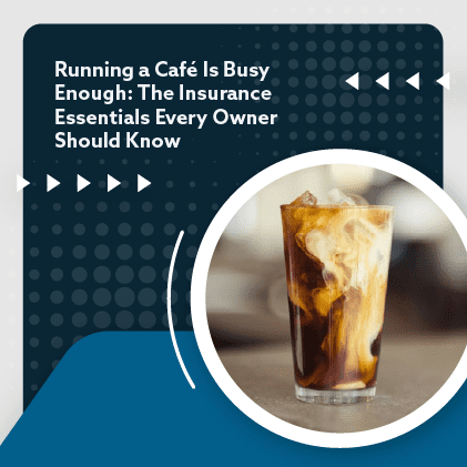 Running a Café Is Busy Enough - The Insurance Essentials Every Owner Should Know - featured image
