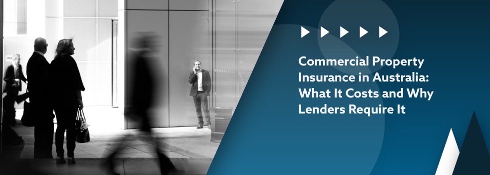 Commercial Property Insurance in Australia - What It Costs and Why Lenders Require It - banner